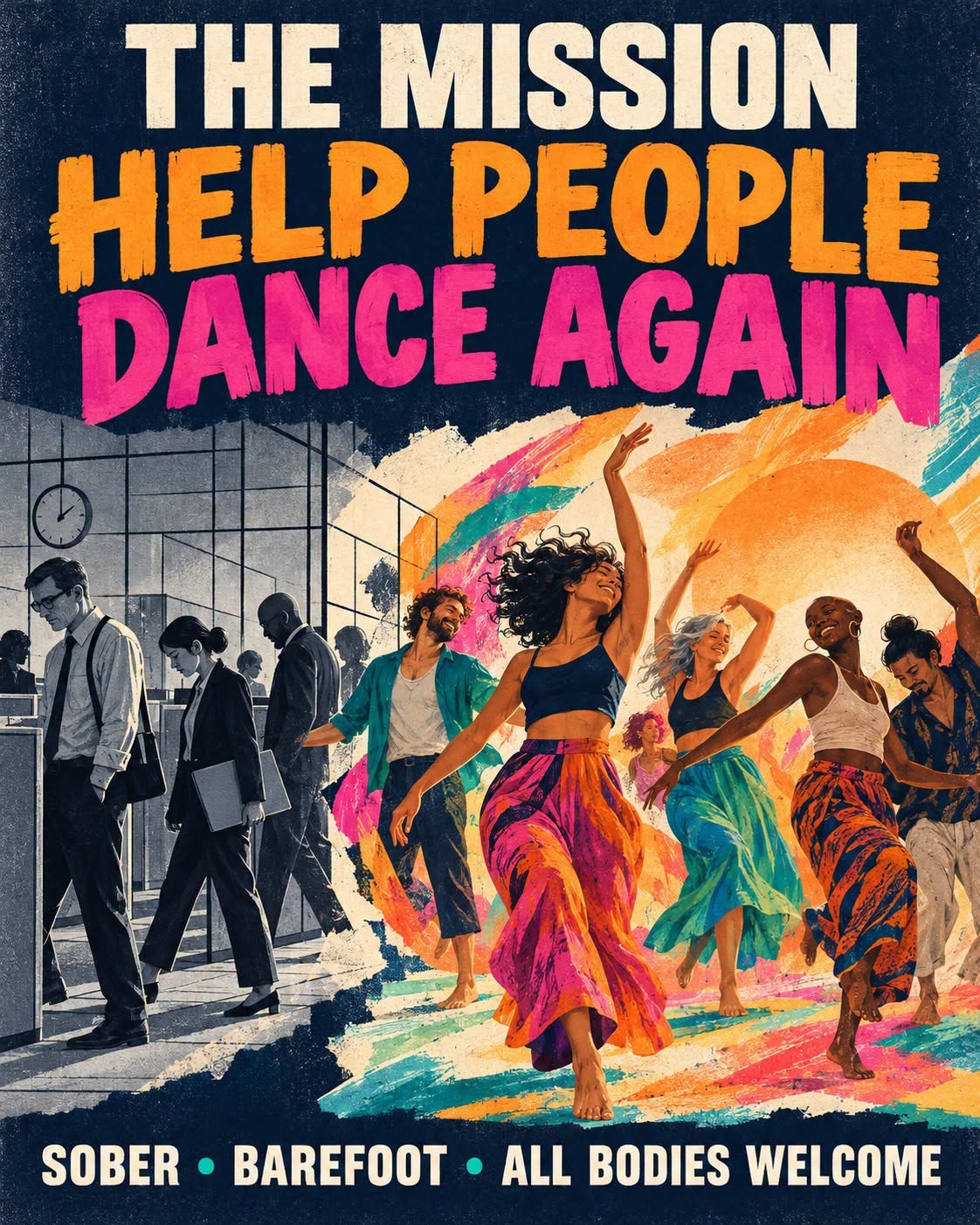 The mission: help people dance again. Sober, barefoot, all bodies welcome.